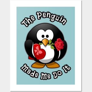 The Penguin Made Me Do It Funny Cute Penguin With The Rose Posters and Art